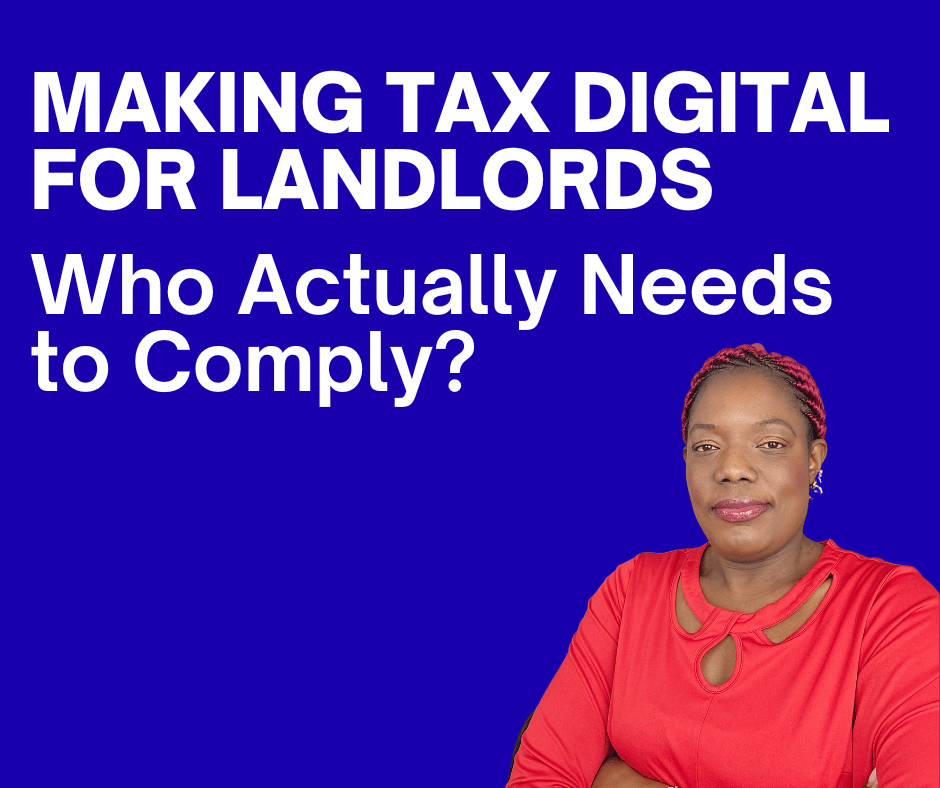 Making Tax Digital for Landlords: Who Actually Needs to Comply — and Who Doesn’t (Yet)