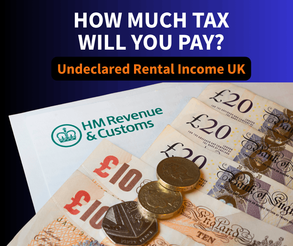 How Much Tax Will You Pay on Undeclared Rental Income? (UK Guide)